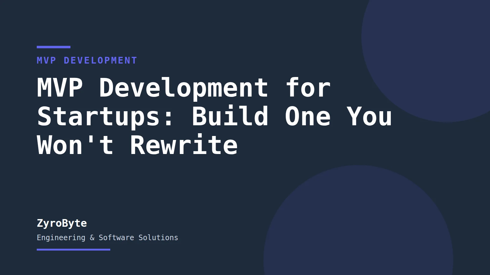 MVP Development for Startups: Build One You Won't Rewrite