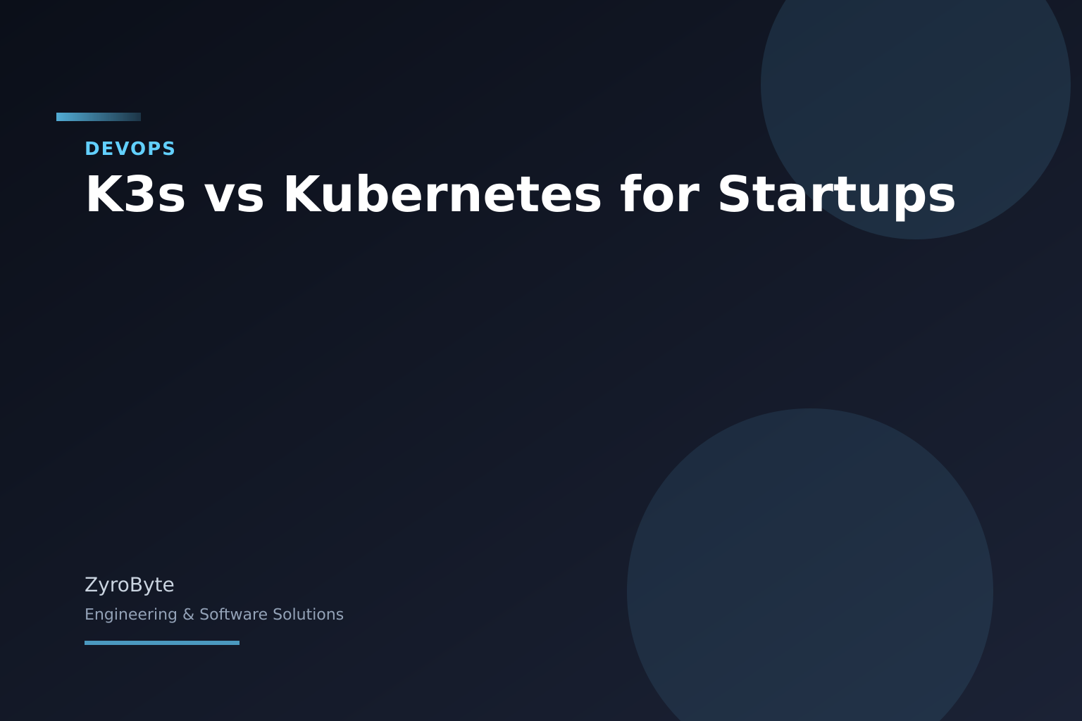 K3s vs Kubernetes comparison for startup infrastructure